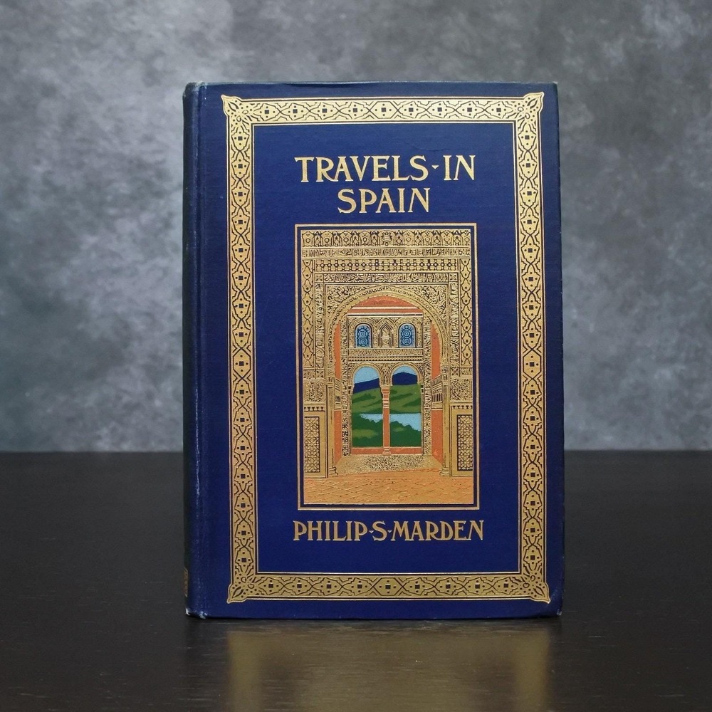 Antique First Edition 1909 Travels In Spain by Philip S. Marden